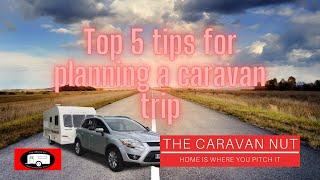 Top 5 tips for planning a caravan trip