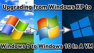 Upgrading from Windows XP to Windows 7 to Windows 10 In A VM (fail)