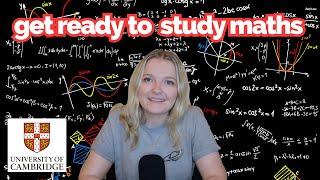 How to Prepare for a Maths Degree - Advice from a Cambridge Graduate