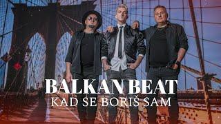 BALKAN BEAT BAND - KAD SE BORIS SAM (OFFICIAL VIDEO)