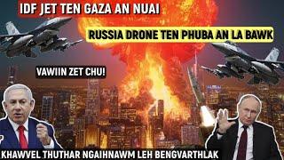 VAWIIN ZET CHU! IDF JET IN GAZA NUAI-RUSSIA JET DRONE TEN PHUBA AN LA BAWK