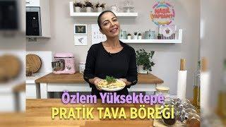 NASIL YAPSAM? | ÖZLEM YÜKSEKTEPE | PRATİK TAVA BÖREĞİ NASIL YAPILIR?