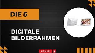 Die 5 Besten Digitale Bilderrahmen Test 2024 - Top 5 Digitale Bilderrahmen Modelle