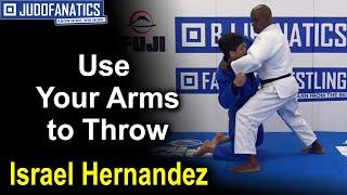 How To Use Your Arms To Throw by Israel Hernandez Judo Techniques