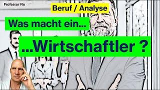 Wirtschaftler (Welche Berufe ?) / In Unternehmen / in Behörden / Aussichten / Erfahrungen