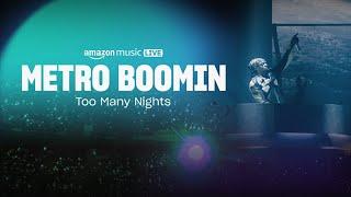 Metro Boomin – Too Many Nights (Amazon Music Live)