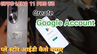 OPPO Reno 11pro 5G How to create Google Account | Gmail id kaise banaye | play Store id kaise banaye