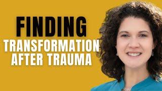 Stephanie M. Hutchins, Ph.D.  - Transformation after trauma