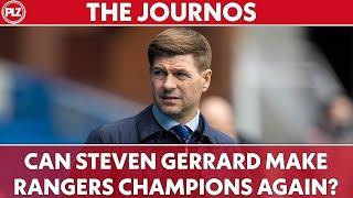 Can Steven Gerrard Make Rangers Champions Again? | THE JOURNOS