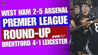 PREMIER LEAGUE ROUND-UP | West Ham 2-5 Arsenal, Brentford 4-1 Leicester & more!!