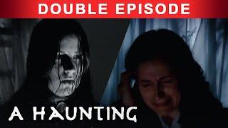 SINISTER And THREATENING Spirits ATTACK! | DOUBLE EPISODE! | A Haunting