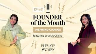 Founder of the Month Series - Inspiring Change feat. Joud Alorainy