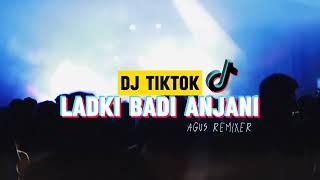 DJ TIKTOK‼️INDIA LADKI BADI ANJANI REMIX [ AGUS REMIXER ] NEW 2024