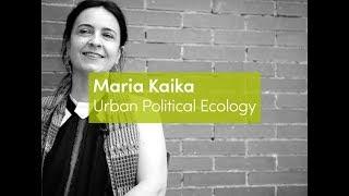 Maria Kaika | Urban Political Ecology