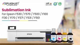 Sublimation Ink for Epson F570, F530, F500, F170, F130, F100 - Splashjet Inks