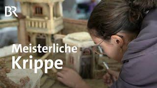 Orientalische Krippe in Handarbeit: Die Krippenbau-Meisterin | Zwischen Spessart und Karwendel | BR