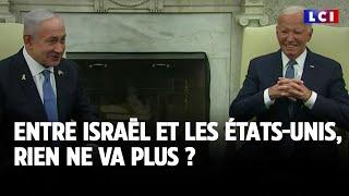 Entre Israël et les États Unis, rien ne va plus ?