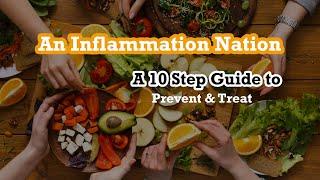 An Inflammation Nation: The Definitive 10 Step Guide To Preventing And Treating All Diseases Throug