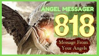 Angel Number 818 Meaning ️connect with your angels and guides