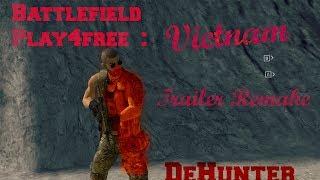 Battlefield Play4free Vietnam !  - Trailer Remake - DeHunter