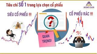 Tiêu chí số 1 trong lựa chọn cổ phiếu | MoneyGain Tips