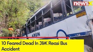 10 Feared Dead In J&K Reasi Bus Accident | Terror Attack Suspected | NewsX