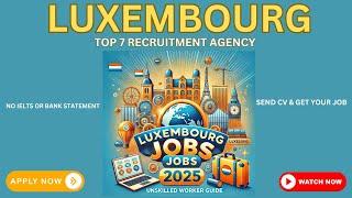 TOP 7 RECRUITMENT AGENCY IN LUXEMBOURG FOR UNSKILLED WORKER #2025 #unskilled #foreign #workers