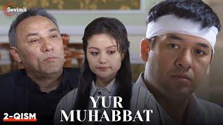 Yur muhabbat 2-qism (Yangi milliy serial ) | ЮР МУҲАББАТ 2-қисм (Янги миллий сериал )