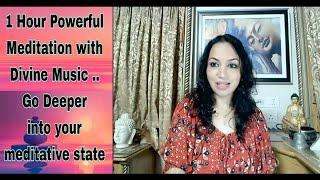 1 Hour Powerful Meditation with Divine Music - Go Deeper into meditative state by Shweta Agarwal