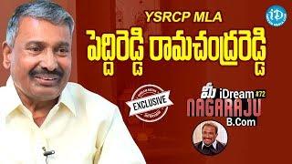 YCP MLA Peddireddi Ramachandra Reddy Exclusive Interview ||  మీ iDream Nagaraju B.Com #72