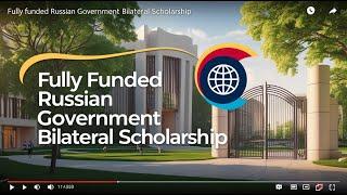 FULLY FUNDED RUSSIAN GOVERNMENT BILATERAL SCHOLARSHIP 2025