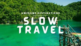 Discover the Art of Slow Travel: 10 Awesome Slow Travel Destinations