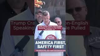 Trump Cracks Down: Non-English Speaking Truckers to Be Pulled Off Roads  #Truckers #DOT #Immigration
