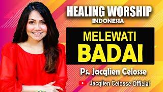 HEALING WORSHIP INDONESIA  27/9/2022  PS. JACQLIEN CELOSSE - MELEWATI BADAI
