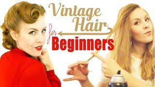 Vintage Hair For Beginners - How to Create a Retro Look