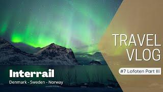 Hunting the Northern Lights: Interrail Adventure to Norway’s Lofoten Islands | Travel Vlog