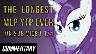 [Blind Commentary] The Longest My Little Pony YouTube Poop Ever (10K Sub Special Part 1/4)