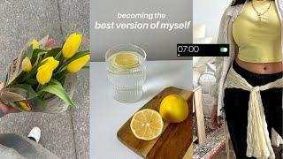 BECOMING THE BEST VERSION OF MYSELF vlog | becoming that girl, morning routines, healthy habits