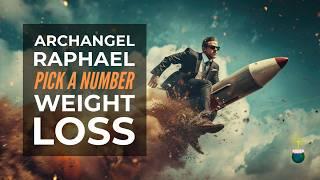 Weight Loss – Pick a Number with Archangel Raphael