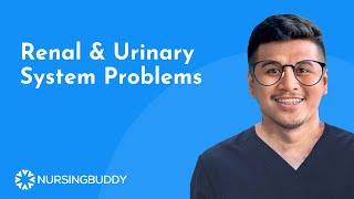 NURSING REVIEW | Renal & Urinary Problems