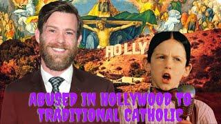 From Being Abused as a Hollywood Child Star to Traditional Catholic! w/Bug Hall