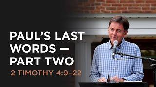 Paul's Last Word's — Part Two