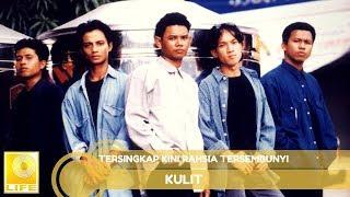 Kulit - Tersingkap Kini Rahsia Tersembunyi (Official Audio)