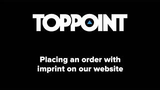 Toppoint - Placing an order with imprint on our website