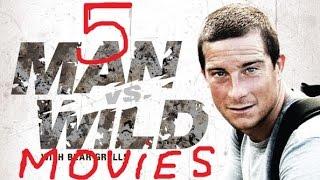 5 Man Vs.Wild Movies RAWWRRR!!!