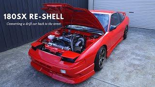 180SX Re-Shell - Converting my drift car back to a street car.