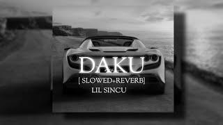 DAKU (Slowed+Reverb) Lil sincu