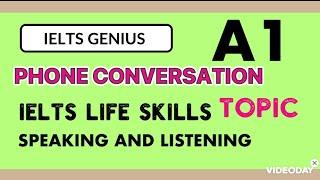 IELTS LIFE SKILLS A1|TOPIC|PHONE CONVERSATION|SPEAKING AND LISTENING