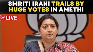 UP Election Result LIVE: BJP's Smriti Irani Trails By Huge Votes In Amethi| BJP Vs Congress | NDA