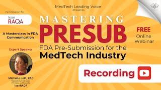 Mastering PRESUB: FDA Pre-Submission for the MedTech Industry with Michelle Lott, RAC (Webinar)